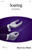 Cover icon of Soaring sheet music for choir (SATB: soprano, alto, tenor, bass) by Paul Langford, intermediate skill level