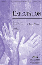Cover icon of Expectation sheet music for choir (SATB: soprano, alto, tenor, bass) by Tony Wood, Don Poythress and BJ Davis, intermediate skill level