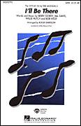 Cover icon of I'll Be There sheet music for choir (SATB: soprano, alto, tenor, bass) by Berry Gordy, Bob West, Hal Davis, Willie Hutch, Michael Jackson, Roger Emerson and The Jackson 5, intermediate skill level