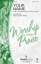Cover icon of Your Name (with All Hail The Power Of Jesus' Name) sheet music for choir (SATB: soprano, alto, tenor, bass) by Paul Baloche, Glenn Packiam and Keith Christopher, intermediate skill level