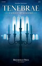 Cover icon of Tenebrae (A Service of Shadows) sheet music for choir (SATB: soprano, alto, tenor, bass) by Heather Sorenson, intermediate skill level