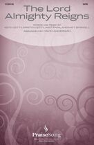 Cover icon of The Lord Almighty Reigns (arr. David Angerman) sheet music for choir (SATB: soprano, alto, tenor, bass) by Keith & Kristyn Getty, David Angerman, Keith Getty, Kristyn Getty, Matt Boswell and Matt Papa, intermediate skill level