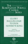 Cover icon of Glory Hallelujah To Duh Newbo'n King! sheet music for choir (SATB: soprano, alto, tenor, bass) by Rosephanye Powell, intermediate skill level
