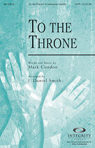 Cover icon of To The Throne (COMPLETE) sheet music for orchestra/band (Orchestra) by J. Daniel Smith and Mark Condon, intermediate skill level