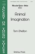 Cover icon of Animal Imagination sheet music for choir (Unison) by Tom Shelton and Lucy Jones, intermediate skill level