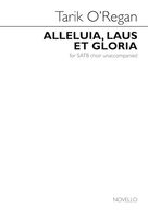 Cover icon of Alleluia, Laus Et Gloria sheet music for choir (SATB: soprano, alto, tenor, bass) by Tarik O'Regan, classical score, intermediate skill level