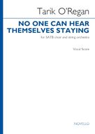 Cover icon of No one can hear themselves staying sheet music for orchestra/band (vocal score) by Tarik O'Regan, classical score, intermediate skill level