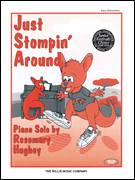 Cover icon of Just Stompin' Around sheet music for piano solo (elementary) by Rosemary Hughey, beginner piano (elementary)