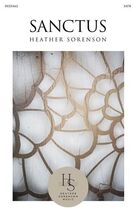 Cover icon of Sanctus sheet music for choir (SATB: soprano, alto, tenor, bass) by Heather Sorenson and I Thessalonians 4:13, intermediate skill level