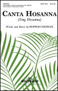 Cover icon of Canta Hosanna sheet music for choir (SATB: soprano, alto, tenor, bass) by Pepper Choplin, intermediate skill level