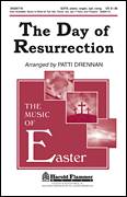 Cover icon of The Day Of Resurrection sheet music for choir (SATB: soprano, alto, tenor, bass) by Patti Drennan, intermediate skill level
