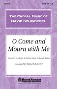 Cover icon of O Come And Mourn With Me Awhile sheet music for choir (SATB: soprano, alto, tenor, bass) by John Bacchus Dykes, Frederick W. Faber and David Schwoebel, intermediate skill level