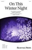 Cover icon of On This Winter Night sheet music for choir (SATB: soprano, alto, tenor, bass) by Greg Gilpin and James Pierpont, intermediate skill level