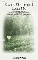 Cover icon of Savior, Shepherd, Lead Me sheet music for choir (SATB: soprano, alto, tenor, bass) by Johann Sebastian Bach, Lloyd Larson, Dorothy A. Thrupp, Psalms 5:8, 4:8, Samuel Sebastian Wesley and William B. Bradbury, classical score, intermediate skill level