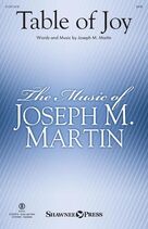 Cover icon of Table Of Joy sheet music for choir (SATB: soprano, alto, tenor, bass) by Joseph M. Martin, intermediate skill level