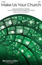 Cover icon of Make Us Your Church sheet music for choir (SATB: soprano, alto, tenor, bass) by Richard Williamson and Sacha Hunt, Richard Williamson and Sacha Rae Hunt, intermediate skill level