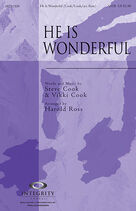 Cover icon of He Is Wonderful sheet music for choir (SATB: soprano, alto, tenor, bass) by Vikki Cook, Steve Cook and Harold Ross, intermediate skill level
