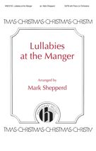 Cover icon of Lullabies at the Manger sheet music for choir (SATB: soprano, alto, tenor, bass) by Mark Shepperd, intermediate skill level