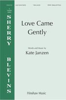 Cover icon of Love Came Gently sheet music for choir (SSAA: soprano, alto) by Kate Janzen, intermediate skill level