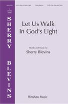Cover icon of Let Us Walk In God's Light sheet music for choir (SATB: soprano, alto, tenor, bass) by Sherry Blevins and Micah 6:8, intermediate skill level