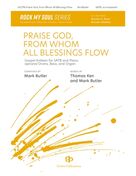 Cover icon of Praise God, From Whom All Blessings Flow sheet music for choir (SATB: soprano, alto, tenor, bass) by Mark Butler and Thomas Ken, intermediate skill level