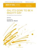 Cover icon of Oh, It's Goin' To Be A Mighty Day sheet music for choir (SATB Divisi) by Steven Ward, intermediate skill level