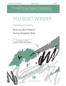 Cover icon of You Quiet Wonder sheet music for choir (SATB Divisi) by Nick Roberto and Elizabeth Allen, intermediate skill level