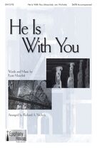 Cover icon of He Is With You (arr. Richard A. Nichols) sheet music for choir (SATB: soprano, alto, tenor, bass) by Ryan Mascilak and Richard A. Nichols, intermediate skill level