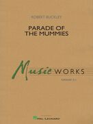 Cover icon of Parade Of The Mummies (COMPLETE) sheet music for concert band by Robert Buckley, intermediate skill level