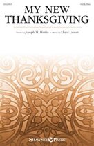 Cover icon of My New Thanksgiving sheet music for choir (SATB: soprano, alto, tenor, bass) by Lloyd Larson and Joseph M. Martin and Lloyd Larson and Joseph M. Martin, intermediate skill level