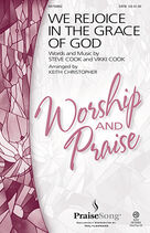 Cover icon of We Rejoice In The Grace Of God sheet music for choir (SATB: soprano, alto, tenor, bass) by Vikki Cook, Steve Cook and Keith Christopher, intermediate skill level