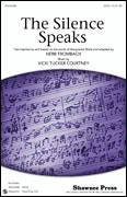 Cover icon of The Silence Speaks sheet music for choir (SATB: soprano, alto, tenor, bass) by Vicki Tucker Courtney and Herb Frombach, intermediate skill level