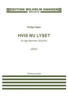 Cover icon of Hvis Nu Lyset (SSAAA) sheet music for choir (SSAAA) by Phillip Faber, classical score, intermediate skill level