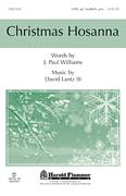 Cover icon of Christmas Hosanna sheet music for choir (SATB: soprano, alto, tenor, bass) by J. Paul Williams and David Lanz, intermediate skill level