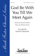 Cover icon of God Be With You Till We Meet Again sheet music for choir (SATB: soprano, alto, tenor, bass) by Joseph Graham, intermediate skill level