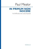 Cover icon of In Primum Non Nocere sheet music for choir (SATB Divisi) by Paul Mealor, classical score, intermediate skill level
