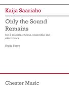 Cover icon of Only The Sound Remains (study score) (COMPLETE) sheet music for orchestra by Kaija Saariaho, classical score, intermediate skill level
