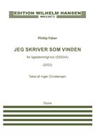 Cover icon of Jeg Skriver Som Vinden sheet music for choir by Phillip Faber and Inger Christensen, classical score, intermediate skill level