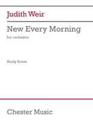 Cover icon of New Every Morning sheet music for orchestra (study score) by Judith Weir, classical score, intermediate skill level