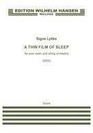 Cover icon of A Thin Film Of Sleep sheet music for orchestra (full score) by Signe Lykke, classical score, intermediate skill level