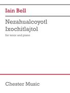 Cover icon of Nezahualcoyotl Ixochitlajtol sheet music for voice and piano by Iain Bell and NEZAHUALCOYOTL, classical score, intermediate skill level