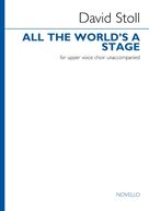 Cover icon of All The World's A Stage sheet music for choir (SSA: soprano, alto) by David Stoll, classical score, intermediate skill level