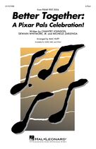Cover icon of Better Together: A Pixar Pals Celebration! sheet music for choir (2-Part) by Chantry Johnson, Mac Huff, Dwain Whitmore and Michelle Zarlenga, intermediate duet