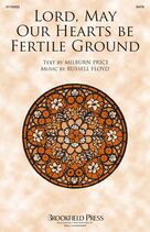 Cover icon of Lord, May Our Hearts Be Fertile Ground sheet music for choir (SATB: soprano, alto, tenor, bass) by Russell Floyd and Milburn Price, intermediate skill level