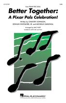 Cover icon of Better Together: A Pixar Pals Celebration! sheet music for choir (SAB: soprano, alto, bass) by Chantry Johnson, Mac Huff, Dwain Whitmore and Michelle Zarlenga, intermediate skill level