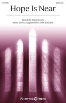 Cover icon of Hope Is Near sheet music for choir (SATB: soprano, alto, tenor, bass) by Abby Lockaby, Edward Mote and Karen Crane, intermediate skill level