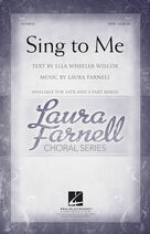 Cover icon of Sing To Me sheet music for choir (SATB: soprano, alto, tenor, bass) by Laura Farnell and Ella Wheeler Wilcox, intermediate skill level