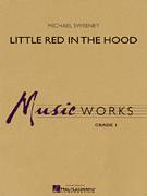 Cover icon of Little Red In The Hood (COMPLETE) sheet music for concert band by Michael Sweeney, intermediate skill level
