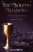 Cover icon of The Solemn Shadows (A Service For Tenebrae) (COMPLETE) sheet music for orchestra/band by Joseph M. Martin, intermediate skill level