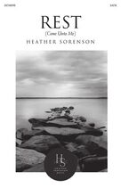 Cover icon of Rest sheet music for choir (SATB: soprano, alto, tenor, bass) by Heather Sorenson and Matthew 11:28-30, intermediate skill level